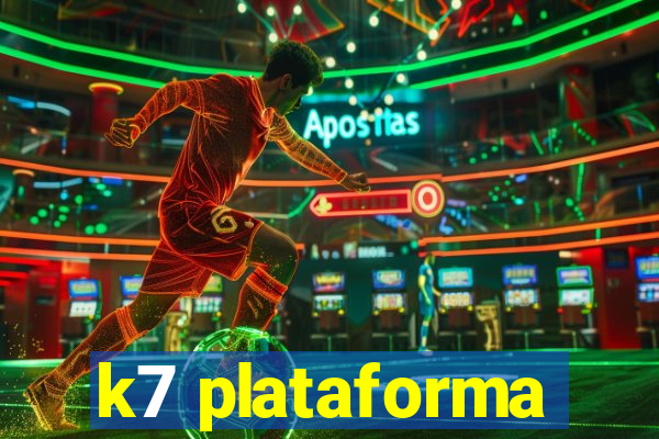 k7 plataforma